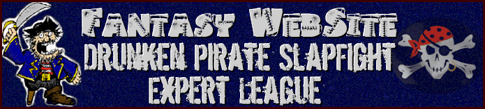 Fantasy Website Drunken Pirate Slapfight Expert League Fantasy Website Drunken Pirate Slapfight Expert League